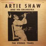Artie Shaw And His Orchestra - The String Years - Sounds Of Swing - Jazz