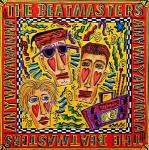 The Beatmasters - Anywayawanna - Rhythm King Records - UK House