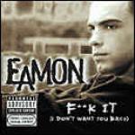 Eamon - Fuck It (I Don't Want You Back) - Jive - R & B