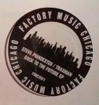 Steve Poindexter & Traxman - Back To The Future EP  - Factory Music Chicago - Detroit Techno