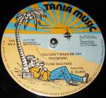 Funk Masters - You Can't Make Me Cry (Anymore) - Tania Music - Disco
