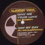 DJ Stompy & Vinylgroover - Give Me Your Love / Day By Day - Slammin' Vinyl - Happy Hardcore