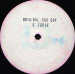 D-Force - Original Bad Boy - Slammin' Vinyl - Hardcore