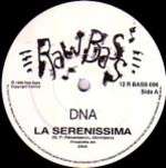 DNA - La Serenissima - Raw Bass - Break Beat