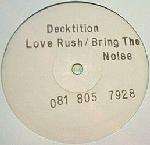 Decktition - Love Rush / Bring The Noise - Not On Label - Hardcore