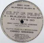 Cut & Run - Building Shaker / Let's Go - Burning Bush Communications - Happy Hardcore