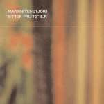 Martin Venetjoki - Bitter Fruits E.P. - So Sound Recordings - Deep House