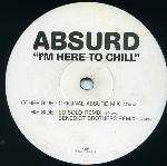 Absurd  - I'm Here To Chill - Not On Label - Hard House