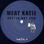 Meat Katie - Rotten Dot Com - Kingsize - Break Beat