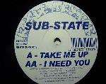Sub-State - Take Me Up / I Need You - Rogue Trooper - Happy Hardcore