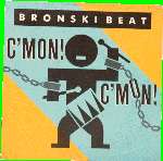 Bronski Beat - C'Mon! C'Mon! - Forbidden Fruit - Synth Pop