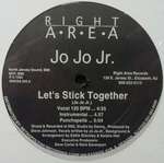 Jo Jo Jr - Let\'s Stick Together - Right Area - US House