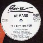 Kumano - I'll Cry For You - Power Records - Disco