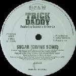 Trick Daddy - Sugar (Gimme Some) / J.O.D.D. - Slip-N-Slide Records - Hip Hop