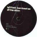 Leftfield & Afrika Bambaataa - Afrika Shox - Hard Hands - Big Beat