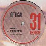 Optical - Bounce / The End Part I - 31 Records - Drum & Bass
