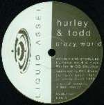 Hurley & Todd - Crazy World - Liquid Asset - Trance