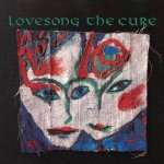 Cure, The - Lovesong - Fiction Records - Indie