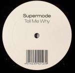 Supermode - Tell Me Why - Superstar Recordings - House