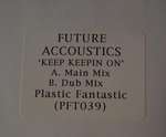 Future Acoustics - Keep Keepin On - Plastic Fantastic - Progressive