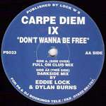 Carpe Diem - Carpe Diem IX - Don't Wanna Be Free - Plastic Surgery - House