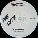 Pig City - Don't Give Up - Stress Records - House