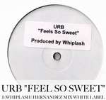 URB - Feels So Sweet - Street Buzz Records - House