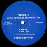 Opus III - When You Made The Mountain - PWL International - Acid House