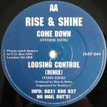 Rise & Shine  - Come Down / Loosing Control (Remix) - Impact Records  - Happy Hardcore