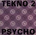 Tekno Too - Psycho - D-Zone Records - Techno