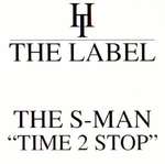 S-Man, The - Time 2 Stop - Hard Times - US House