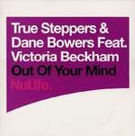 True Steppers & Dane Bowers & Victoria Beckham - Out Of Your Mind - NuLife Recordings - UK Garage