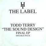 Todd Terry & Sound Design - The Sound Design - Final EP - Hard Times - House