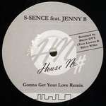 S-Sense - Gonna Get Your Love - Remix - House No. - House