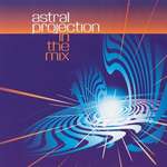 Astral Projection - In The Mix - Transient Records - Trance