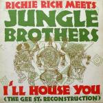 Richie Rich & Jungle Brothers - I'll House You (The Gee St. Reconstruction) - Gee Street - House