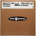 Kinky Boy - What Is Love - Anti-Groove Records - House