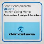 Scott Bond & Q:Dos - I'm Not Going Home - Danceteria Records  - Trance