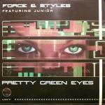 Force & Styles & Junior - Pretty Green Eyes - UK Dance - Happy Hardcore