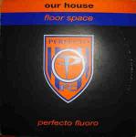 Our House - Floor Space - Perfecto - Trance