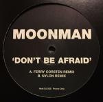 Moonman - Don't Be Afraid - Heat Recordings - Trance