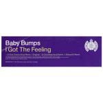 Baby Bumps - I Got This Feeling - Ministry Of Sound - UK House