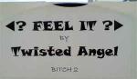 Twisted Angel - Feel It - Bitch Records - Trance