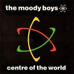 The Moody Boys - Centre Of The World - Love Records - House