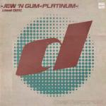 Jew 'N' Gum - Platinum - Deal Records - Trance