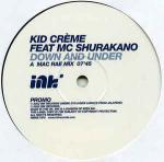 Kid CrÃ¨me & MC Shurakano - Down And Under - Ink Records  - UK House