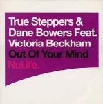 True Steppers & Dane Bowers & Victoria Beckham - Out Of Your Mind - NuLife Recordings - UK Garage