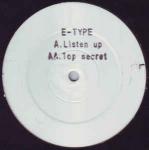 E-Type  - Listen Up / Top Secret - Boogie Times Records  - Break Beat