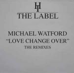 Michael Watford - Love Change Over (DJ Pierre & Salt City Orchestra Remixes) - Hard Times - House