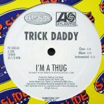 Trick Daddy - I'm A Thug - Slip-N-Slide Records - Hip Hop